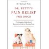 Dr. Petty’s Pain Relief for Dogs Kindle Edition Pain Relief for Dogs Book